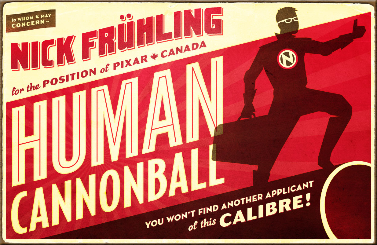 Nick Fruhling for the Position of Pixar Canada Human Cannonball